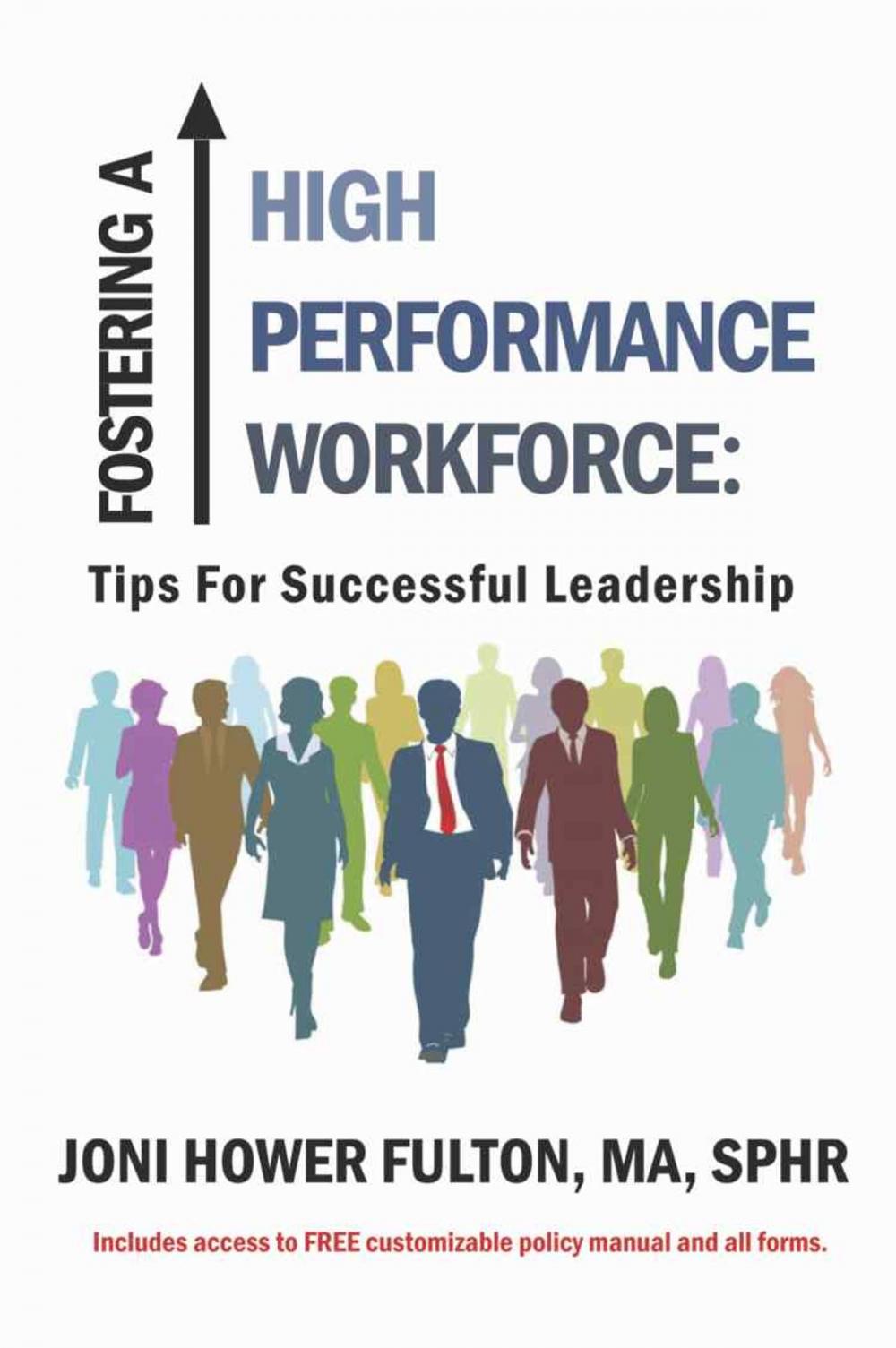 Big bigCover of Fostering a High Performance Workforce: Tips for Successful Leadership