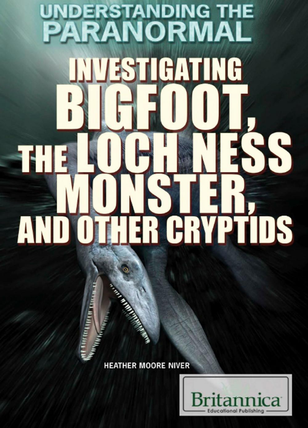 Big bigCover of Investigating Bigfoot, the Loch Ness Monster, and Other Cryptids