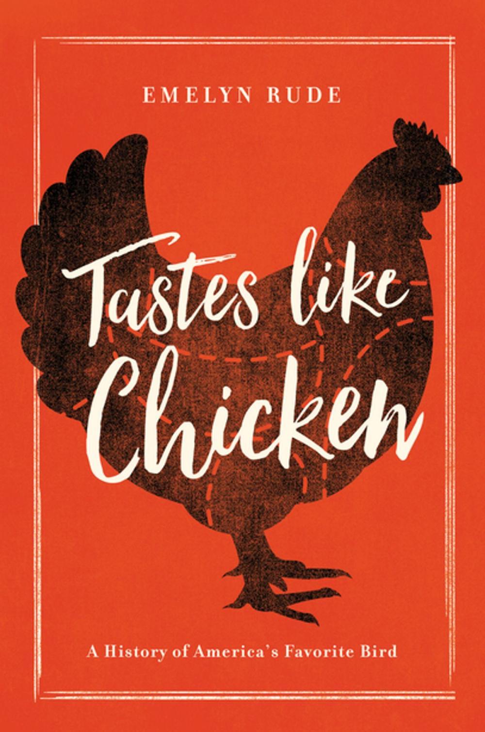 Big bigCover of Tastes Like Chicken: A History of America's Favorite Bird