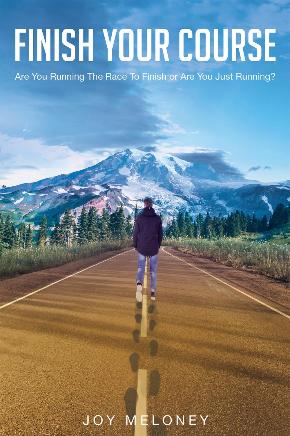 Big bigCover of Finish Your Course - Are You Running The Race To Finish or Are You Just Running?