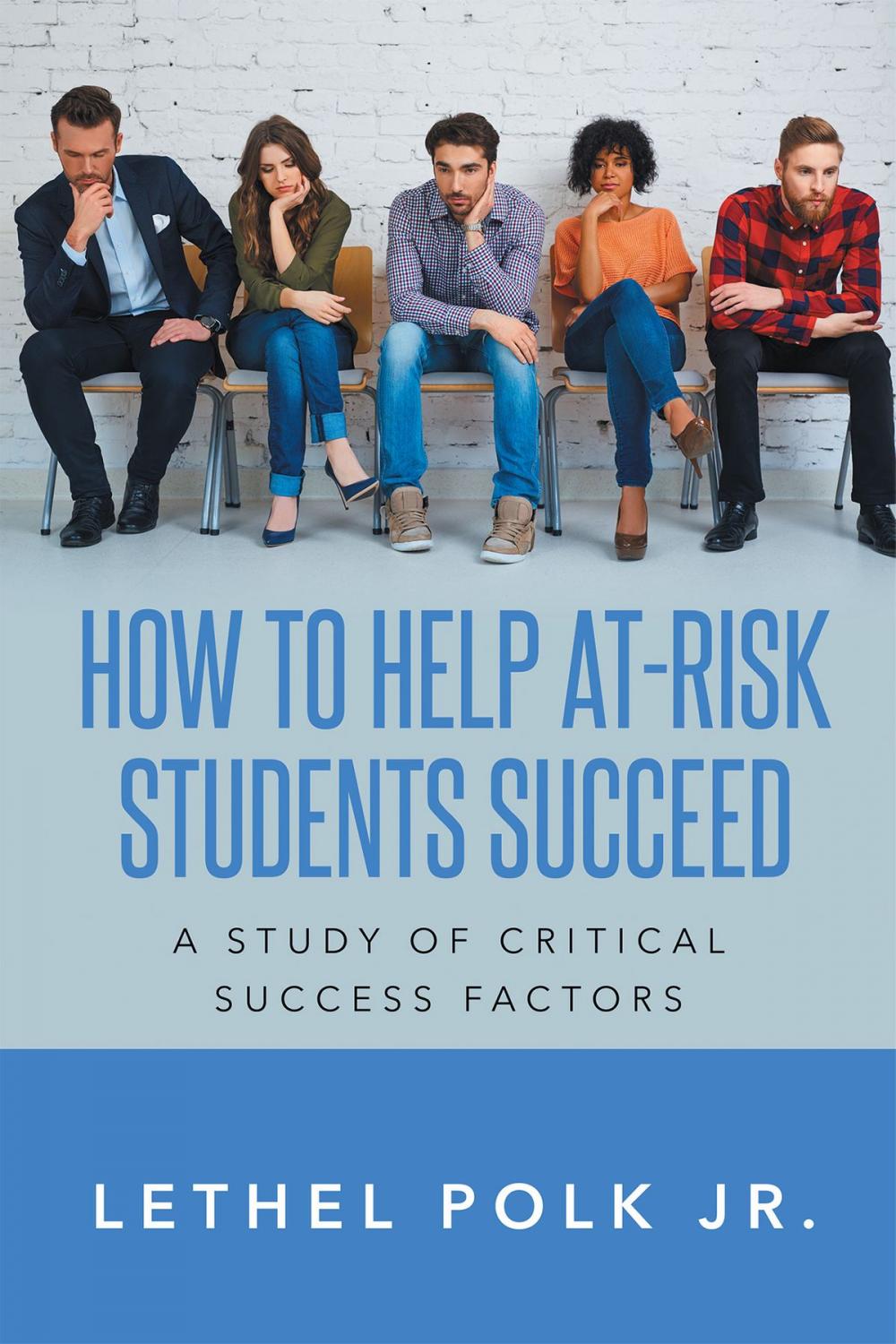 Big bigCover of How to Help At-Risk Students Succeed A Study of Critical Success Factors