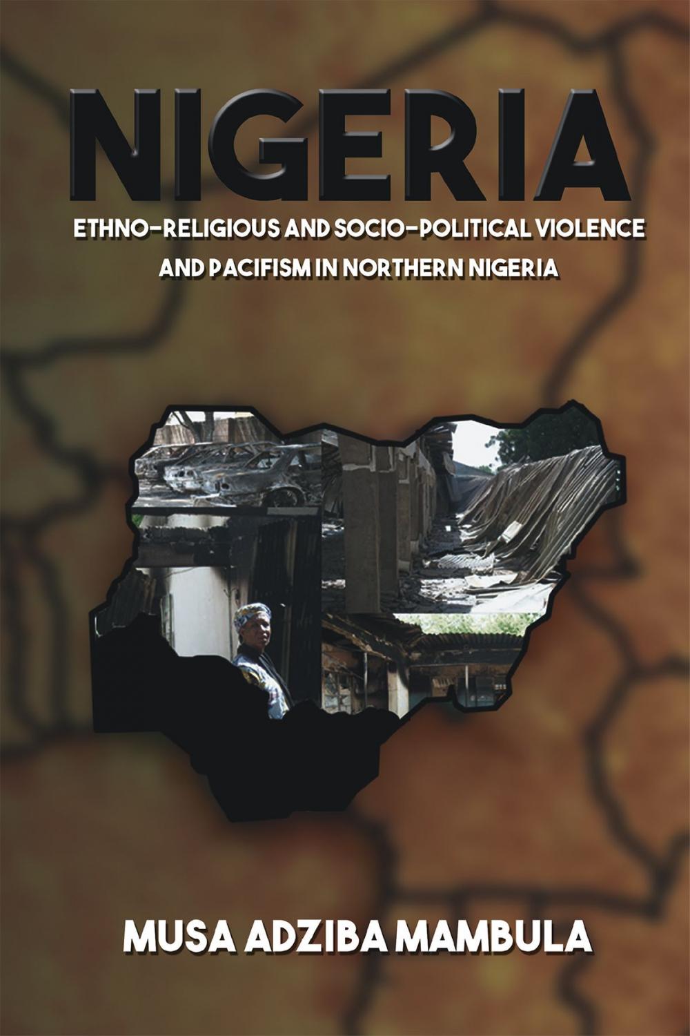 Big bigCover of Nigeria: Ethno-Religious And Socio-political Violence And Pacifism In Northern Nigeria