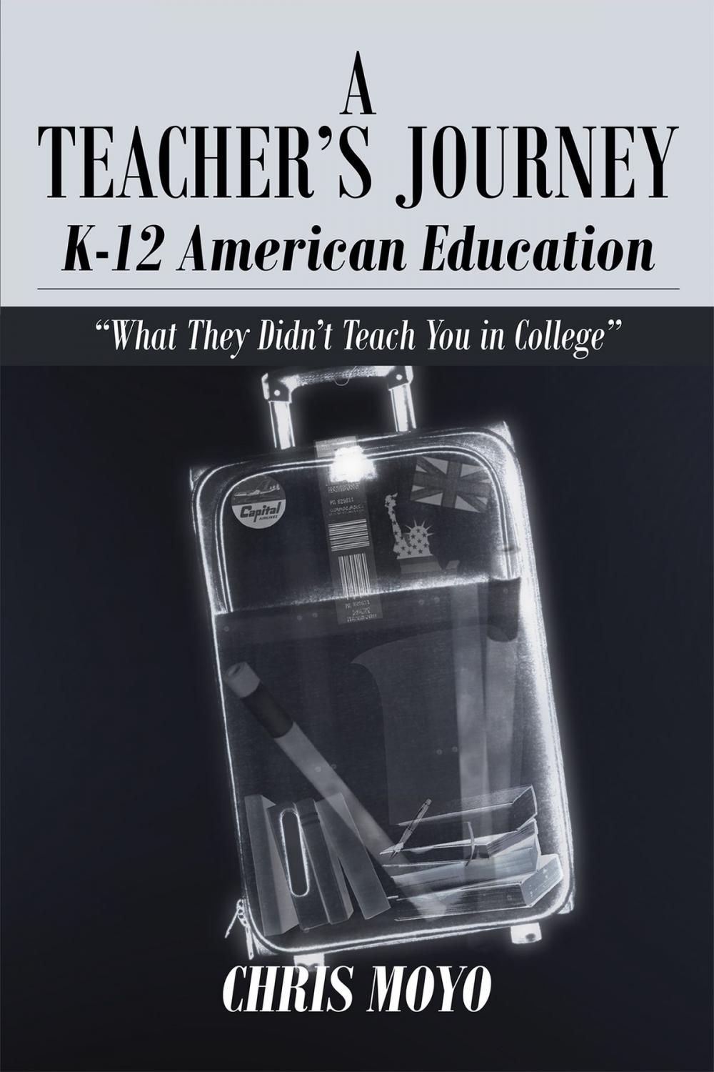 Big bigCover of A Teacher's Journey:K-12 American Education