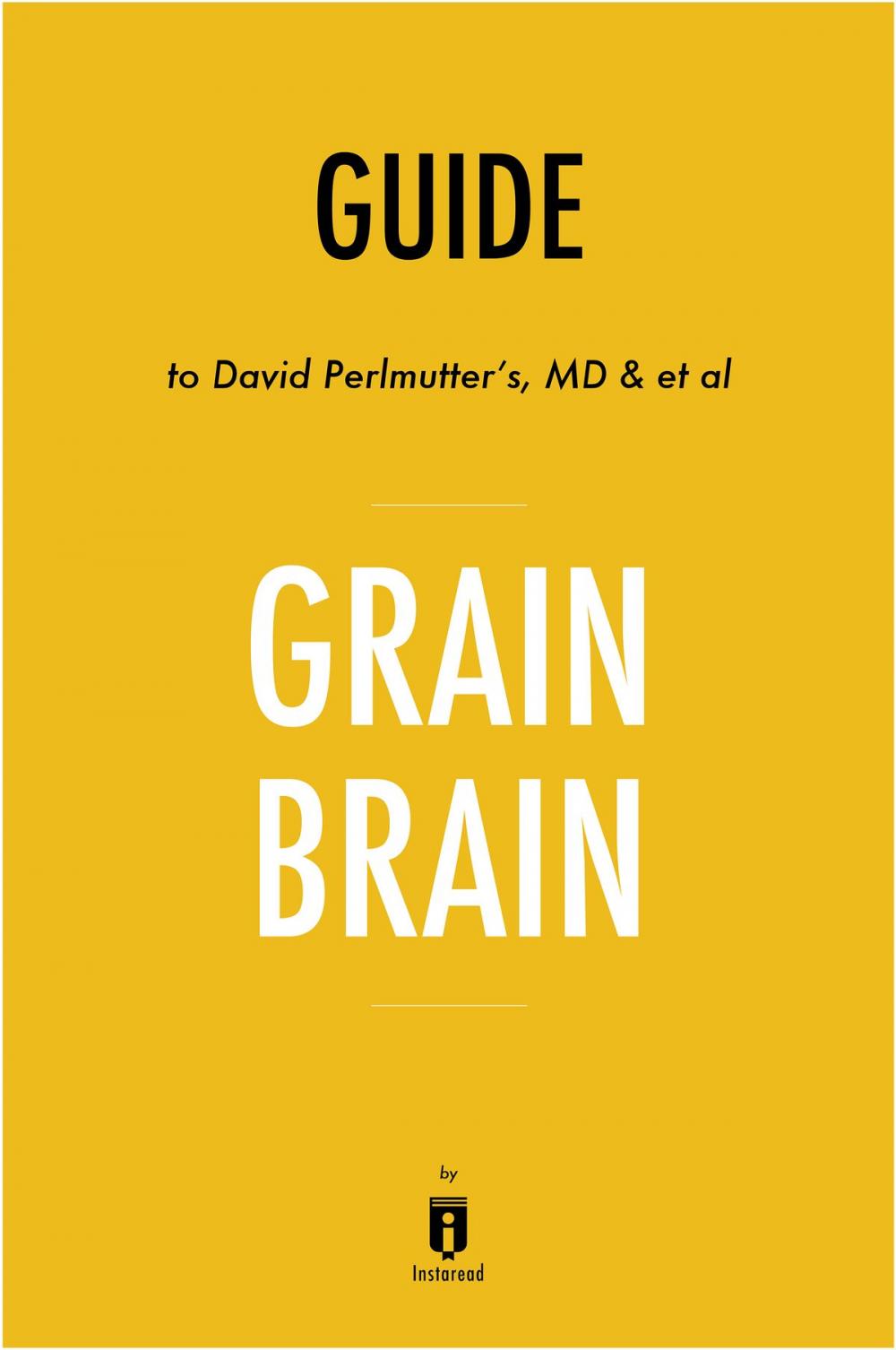 Big bigCover of Guide to David Perlmutter’s, MD & et al Grain Brain by Instaread