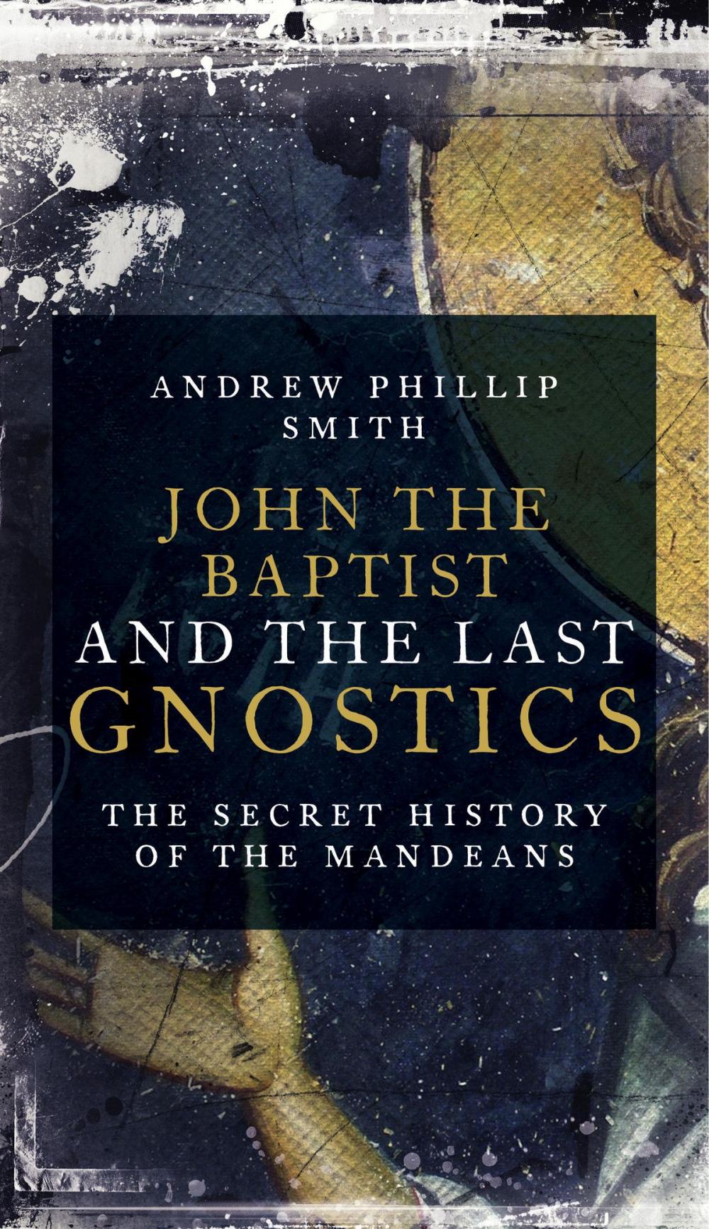 Big bigCover of John the Baptist and the Last Gnostics