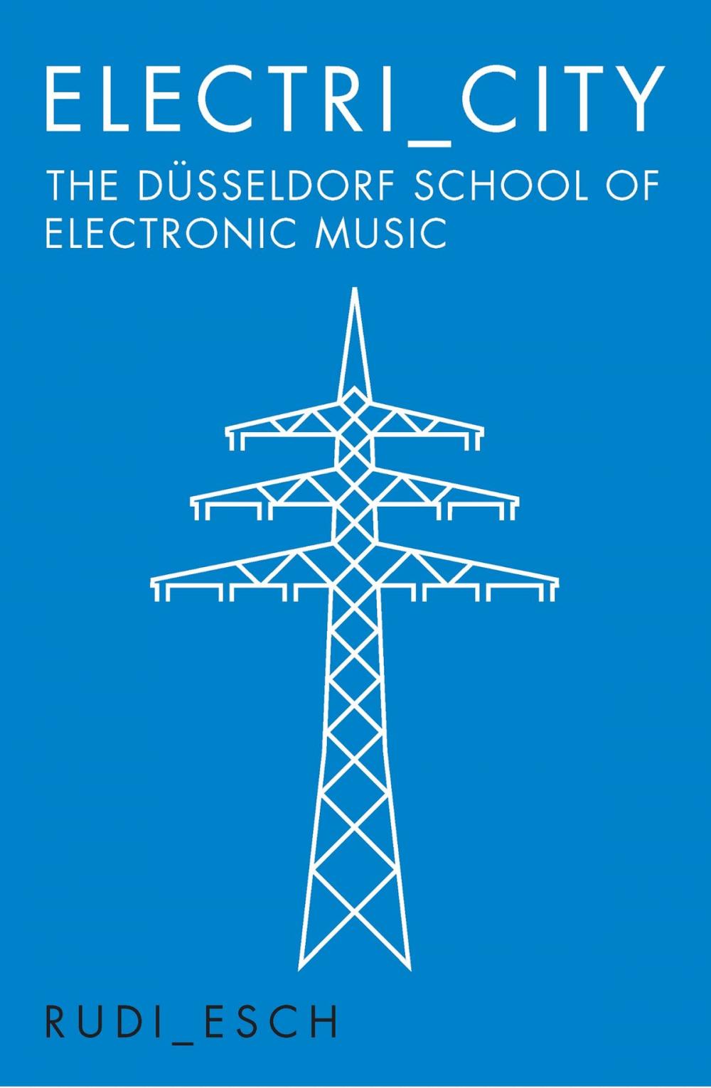 Big bigCover of Electri_City: The Düsseldorf School of Electronic Music