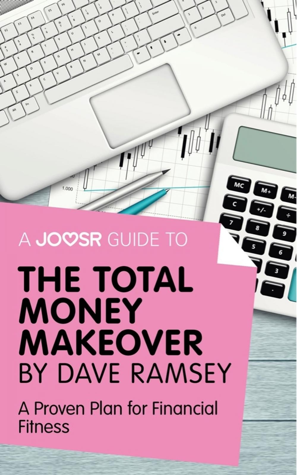 Big bigCover of A Joosr Guide to... The Total Money Makeover by Dave Ramsey: A Proven Plan for Financial Fitness