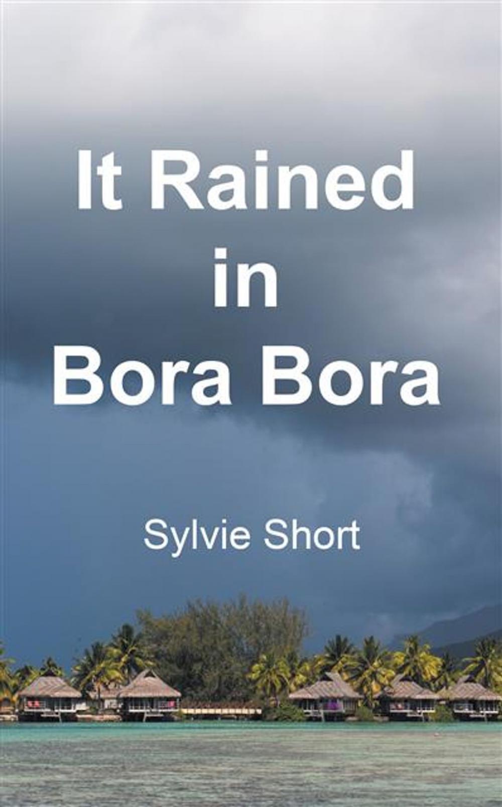 Big bigCover of It Rained in Bora Bora