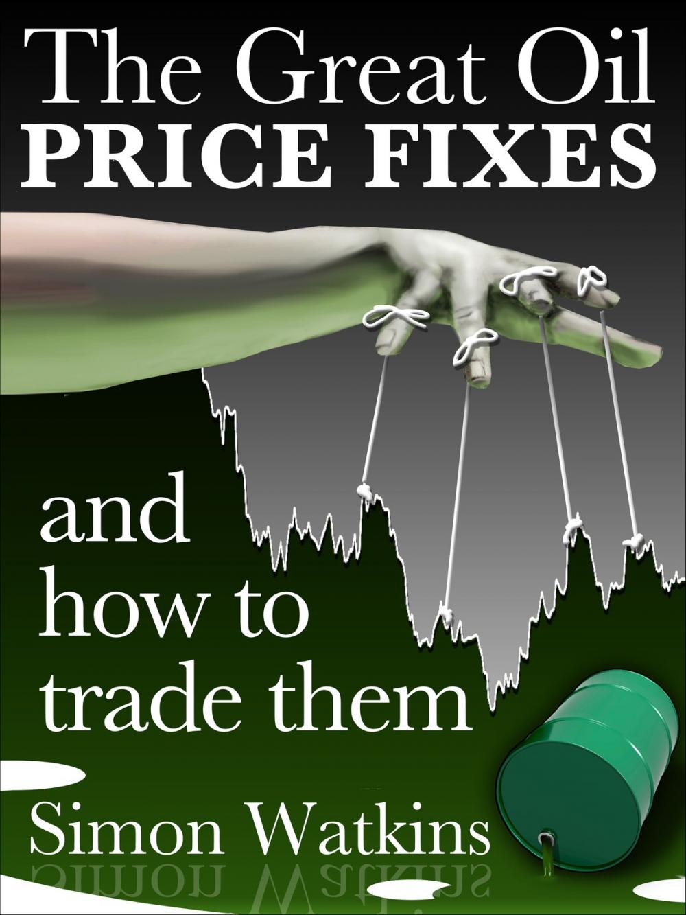 Big bigCover of The Great Oil Price Fixes and how to trade them