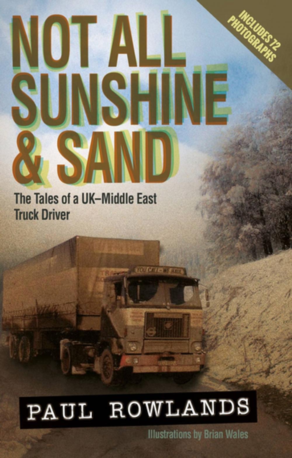 Big bigCover of Not All Sunshine and Sand: The Tales of a UK-Middle East Truck Driver