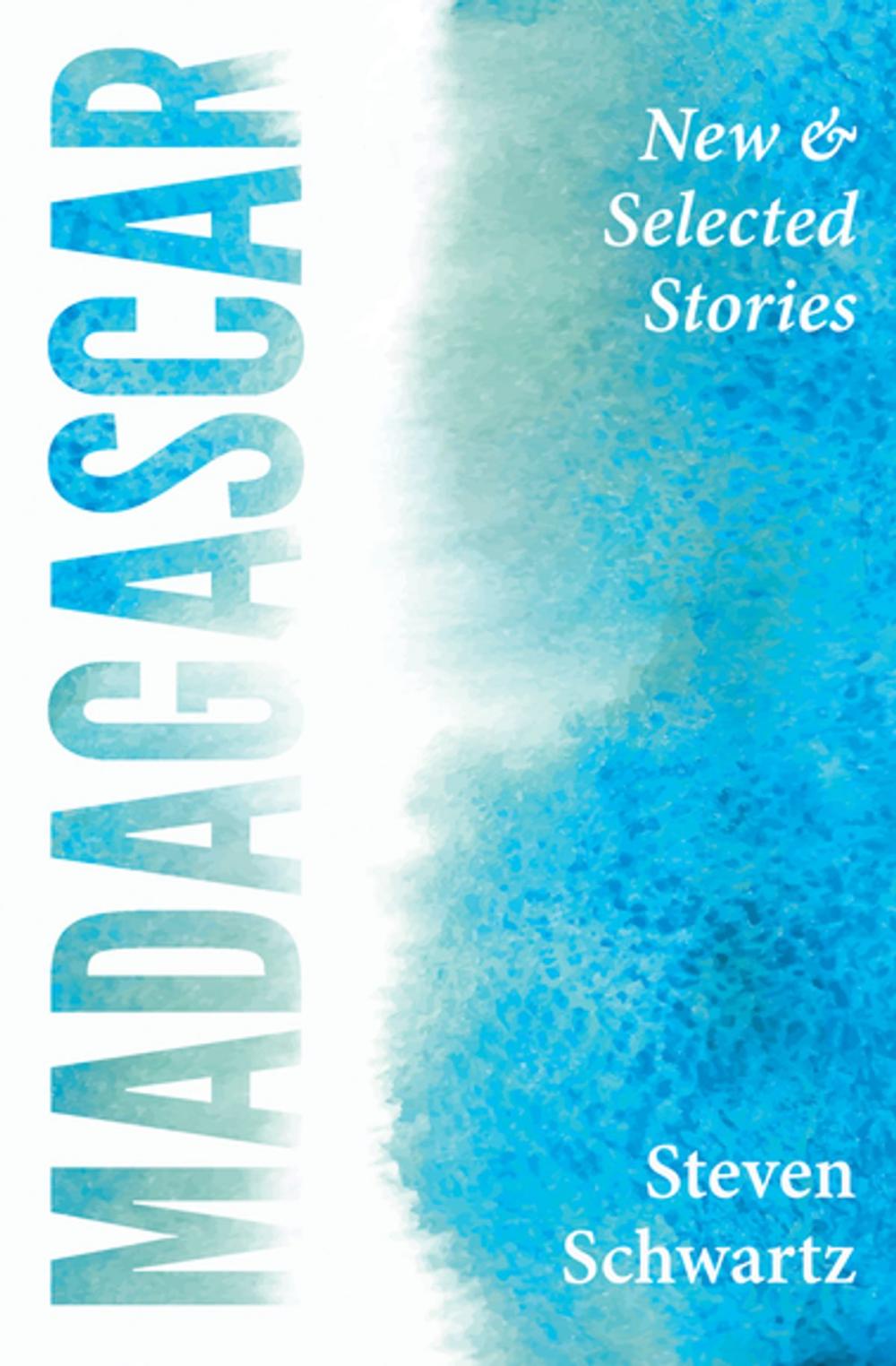 Big bigCover of Madagascar: New and Selected Stories