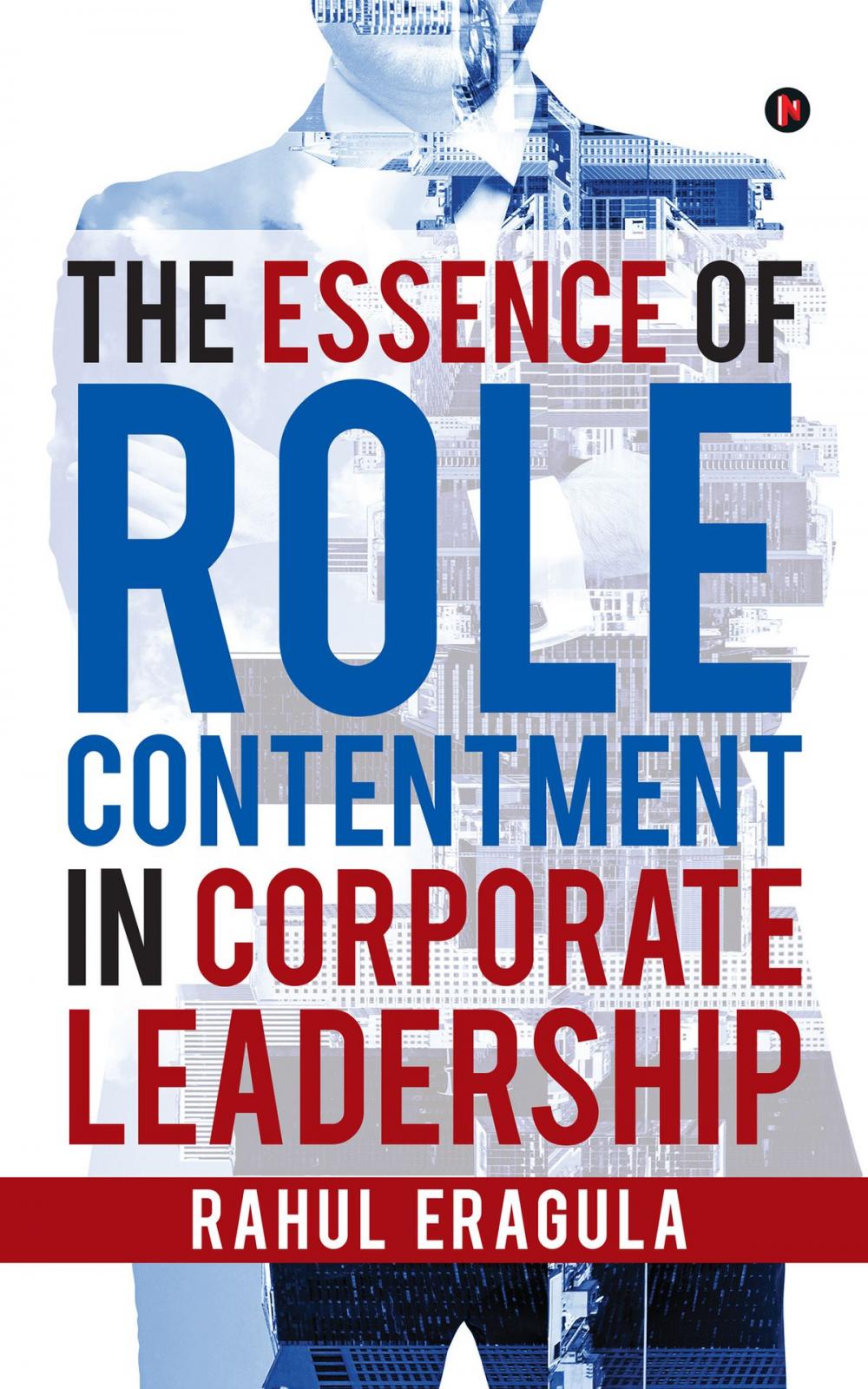 Big bigCover of The Essence of Role Contentment in Corporate Leadership