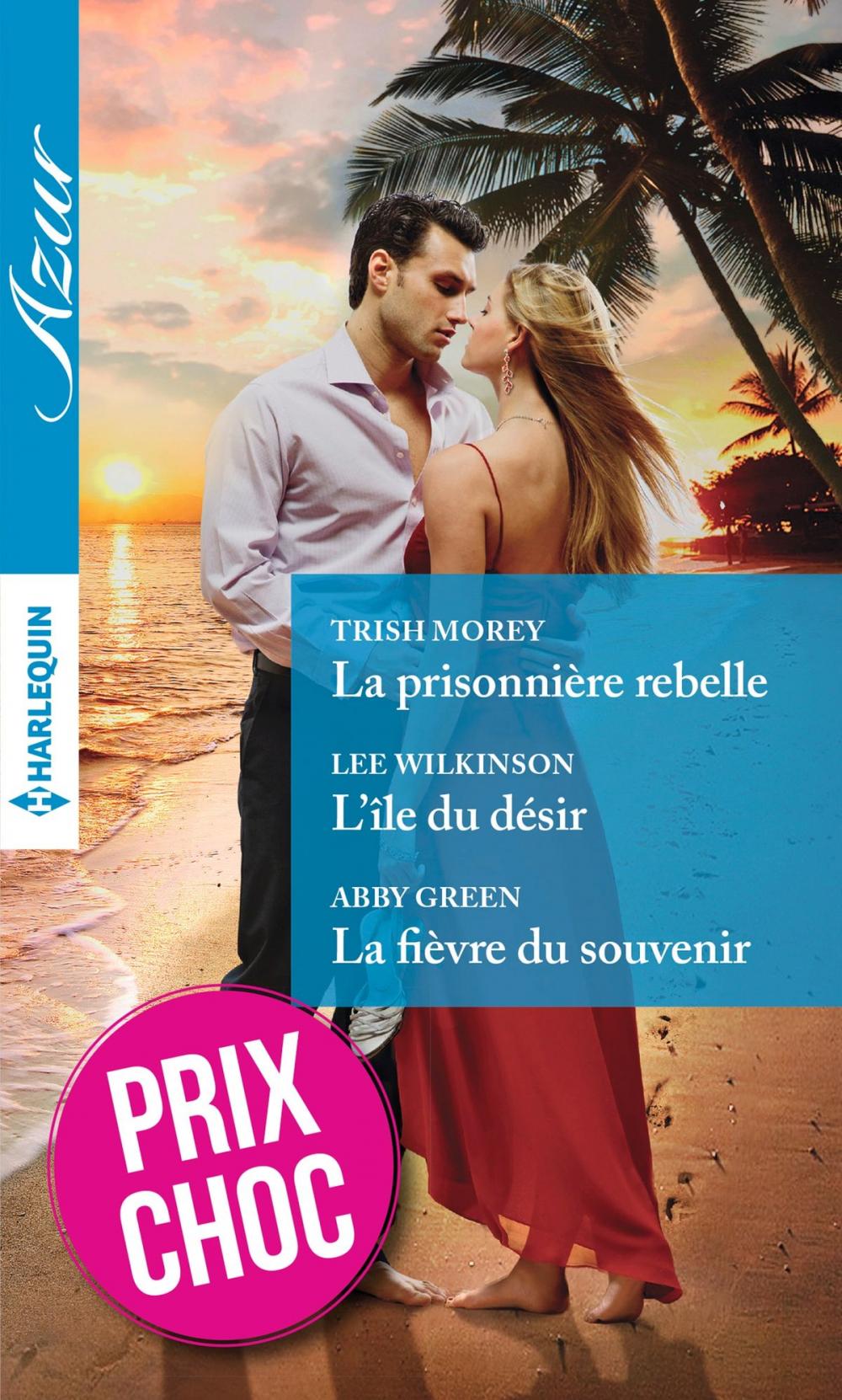 Big bigCover of La prisonnière rebelle - L'île du désir - La fièvre du souvenir