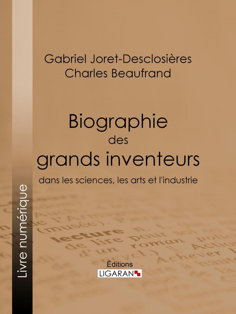 Big bigCover of Biographie des grands inventeurs dans les sciences, les arts et l'industrie