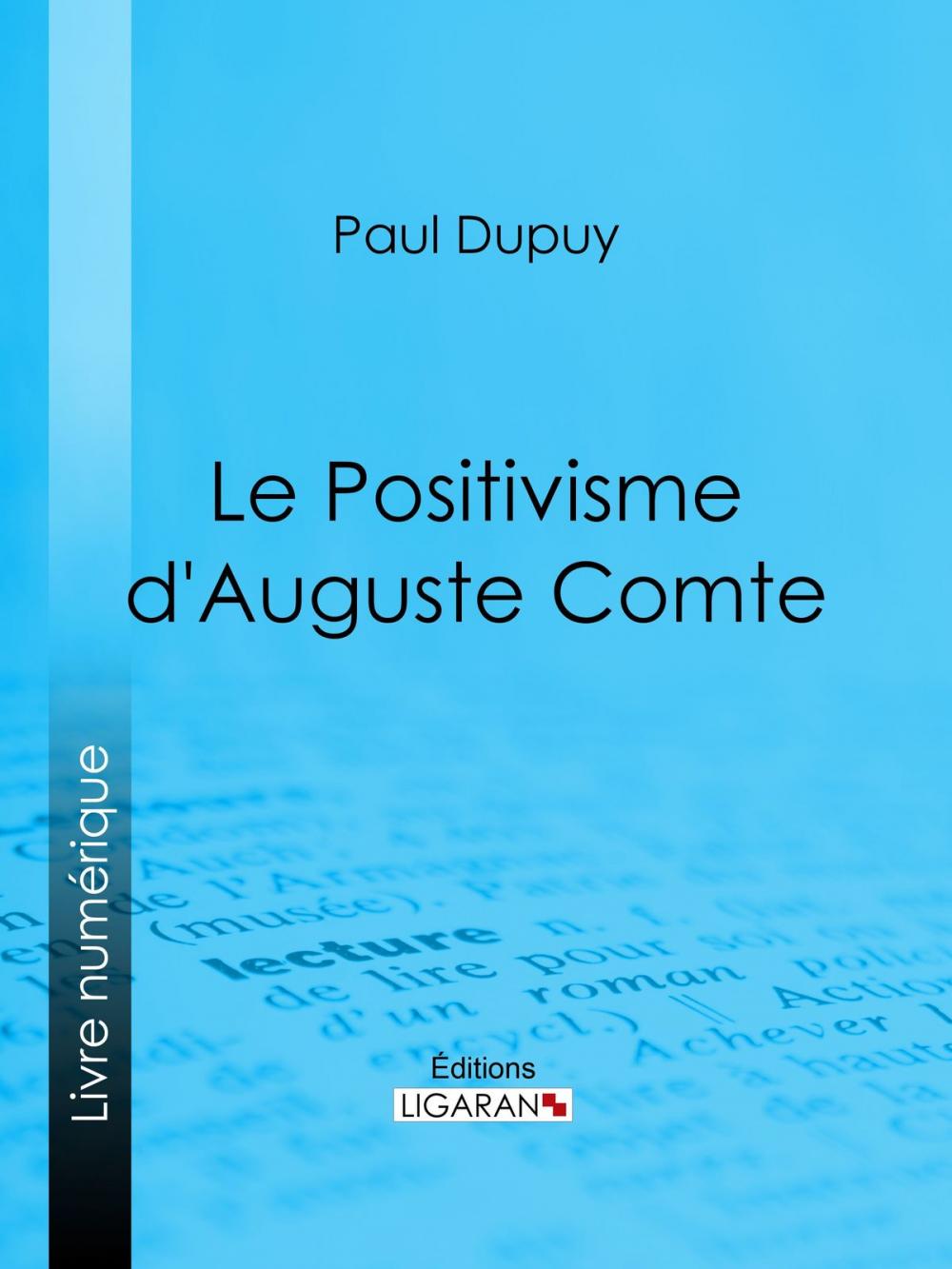 Big bigCover of Le Positivisme d'Auguste Comte