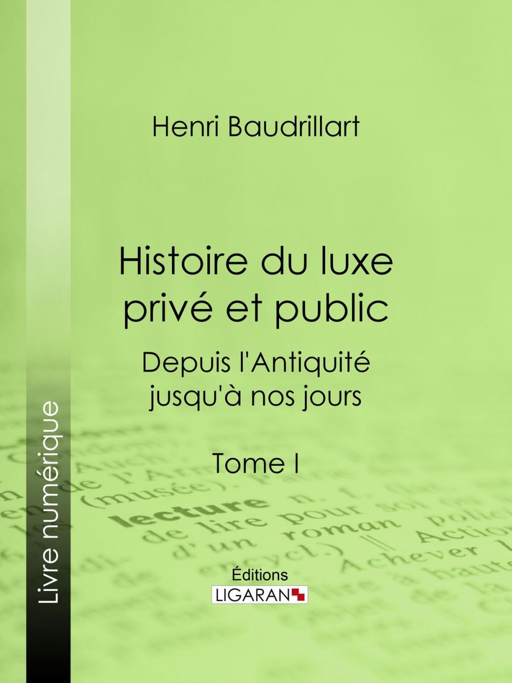 Big bigCover of Histoire du luxe privé et public depuis l'Antiquité jusqu'à nos jours