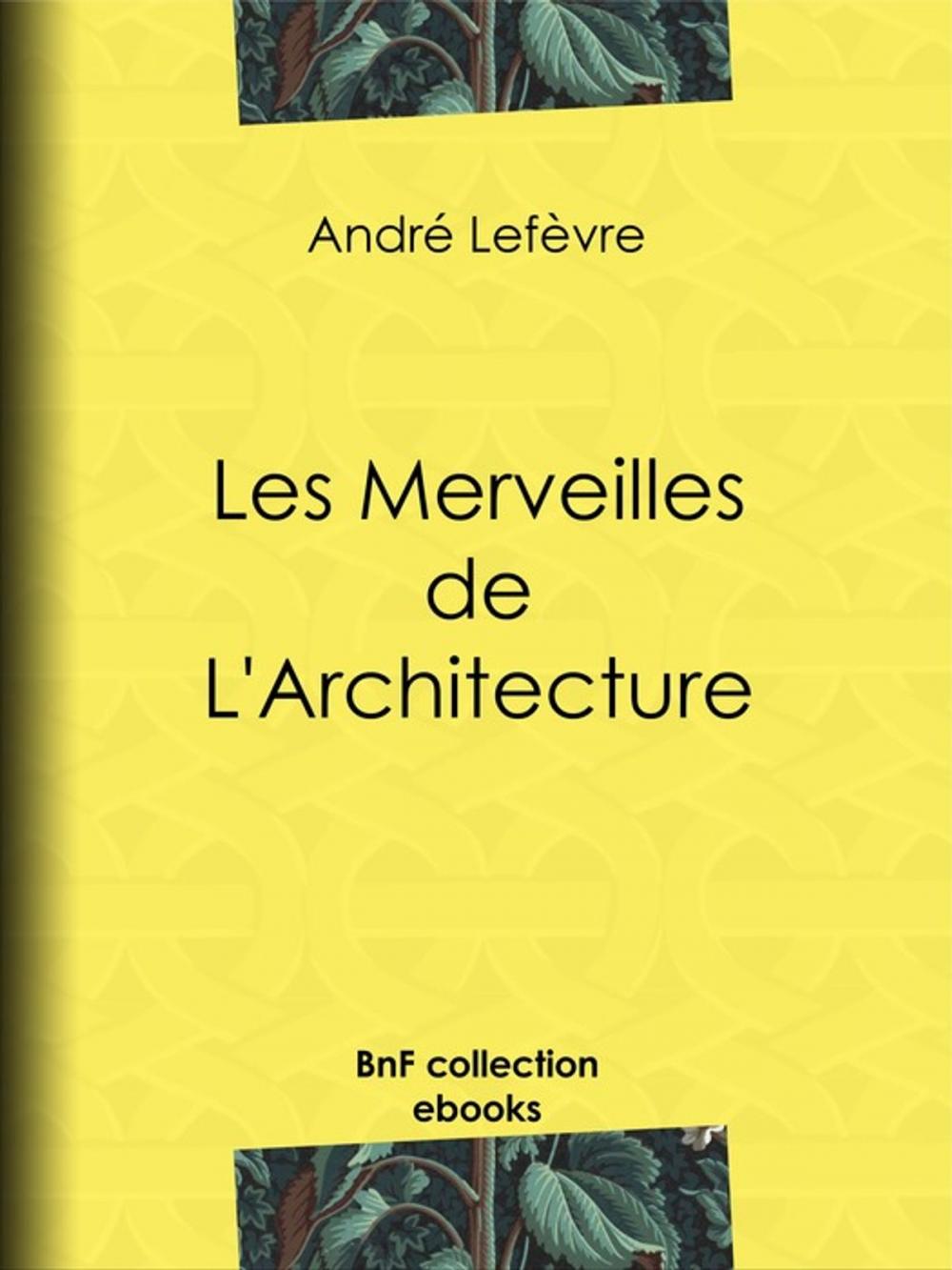 Big bigCover of Les Merveilles de l'architecture