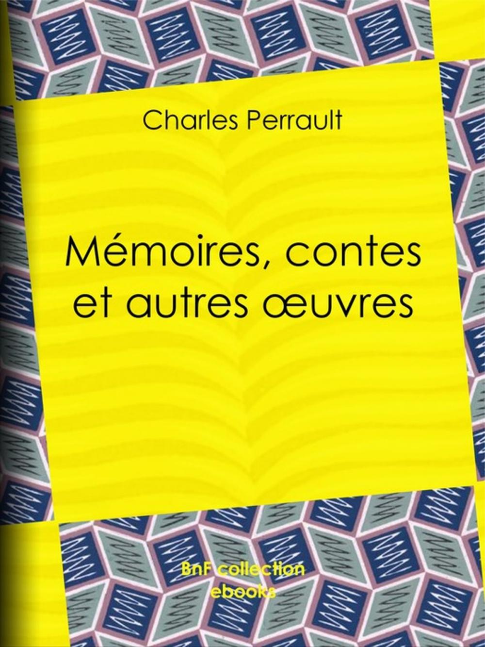 Big bigCover of Mémoires, contes et autres oeuvres de Charles Perrault