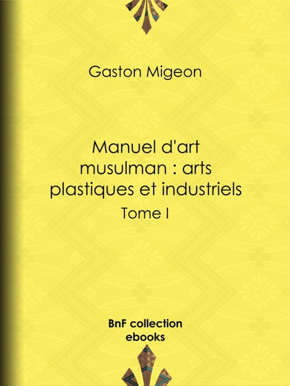 Big bigCover of Manuel d'art musulman : Arts plastiques et industriels