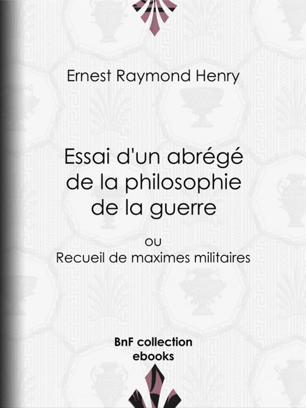 Big bigCover of Essai d'un abrégé de la philosophie de la guerre