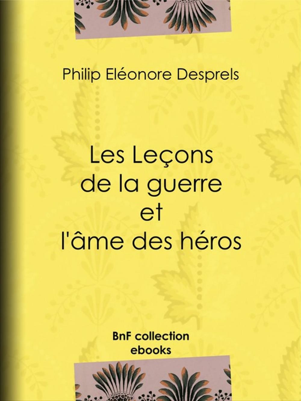 Big bigCover of Les Leçons de la guerre et l'âme des héros