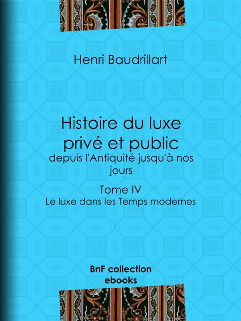 Big bigCover of Histoire du luxe privé et public, depuis l'Antiquité jusqu'à nos jours