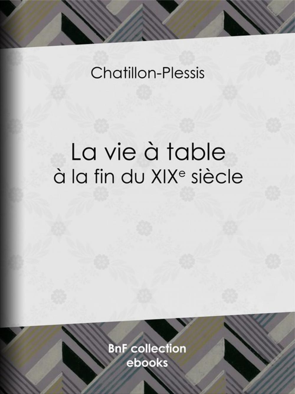 Big bigCover of La Vie à table à la fin du XIXe siècle