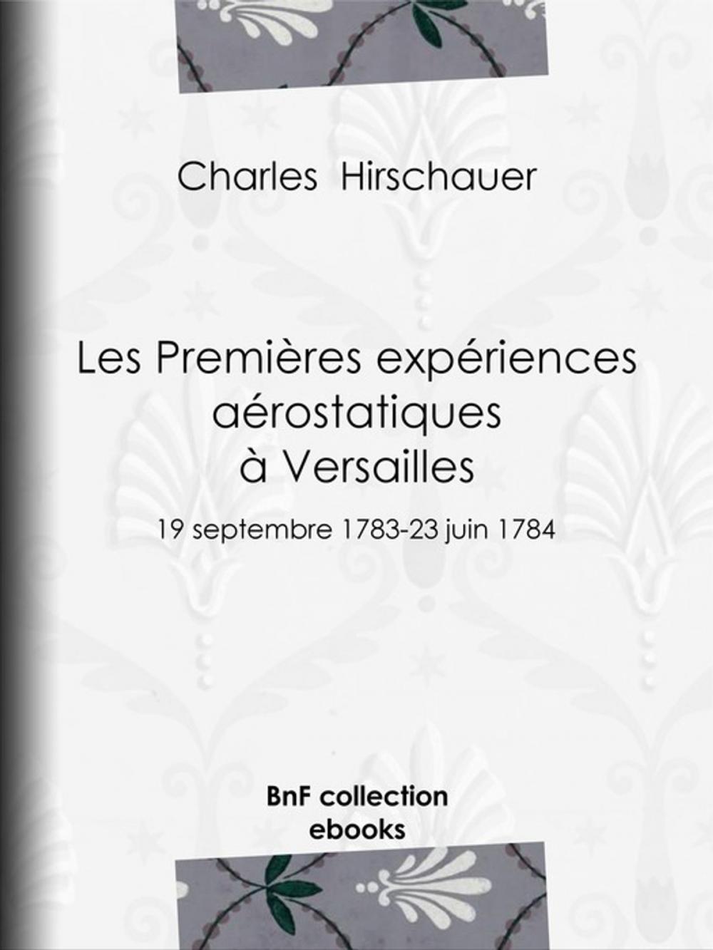 Big bigCover of Les Premières Expériences aérostatiques à Versailles