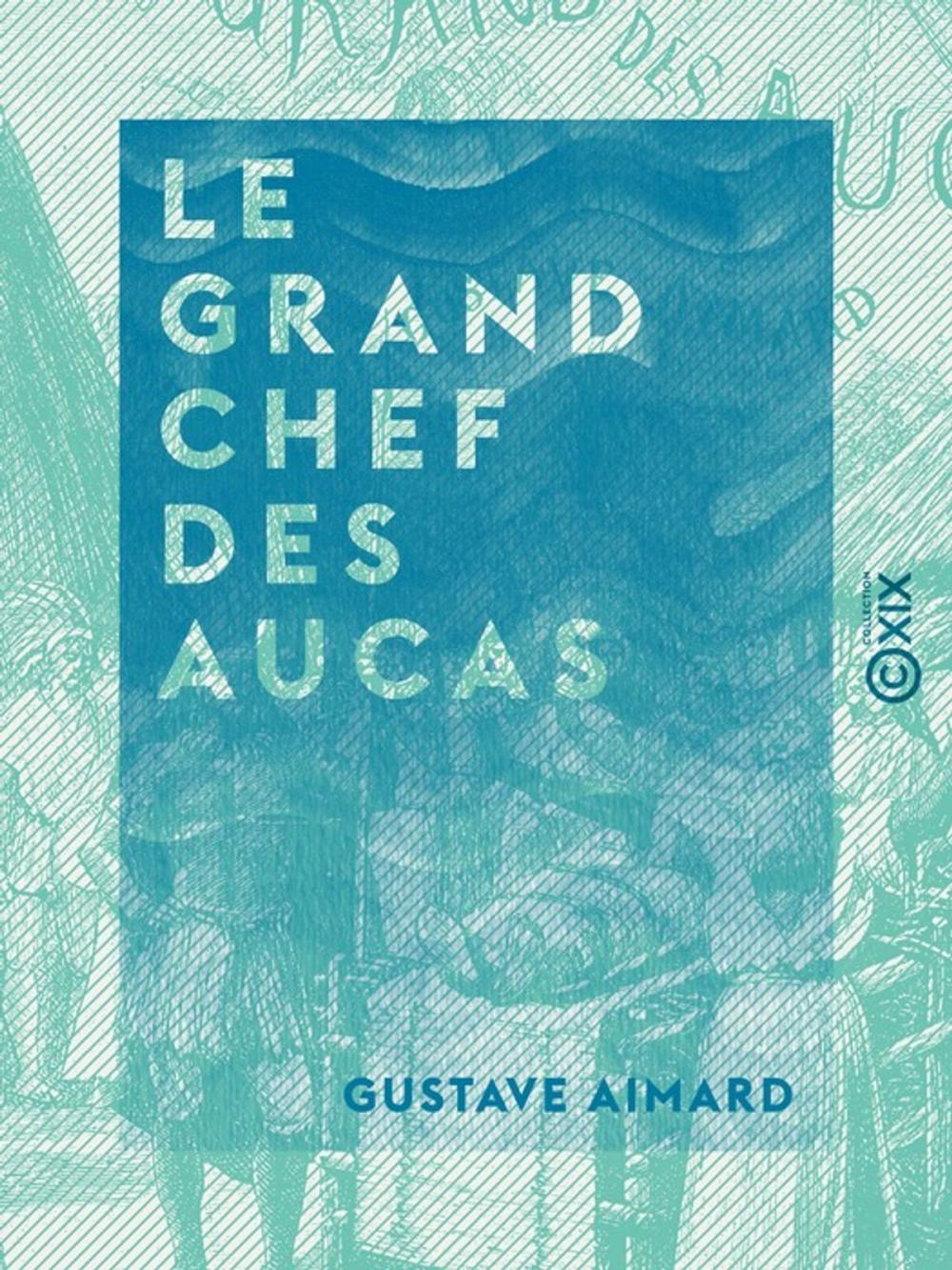 Big bigCover of Le Grand Chef des Aucas