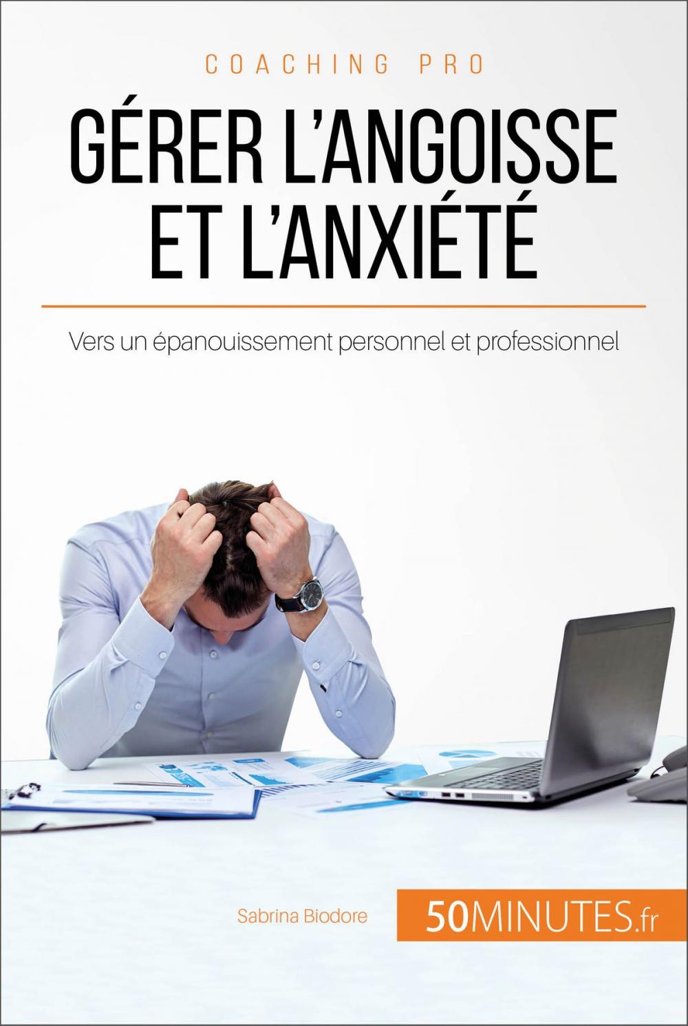 Big bigCover of Gérer l'angoisse et l'anxiété