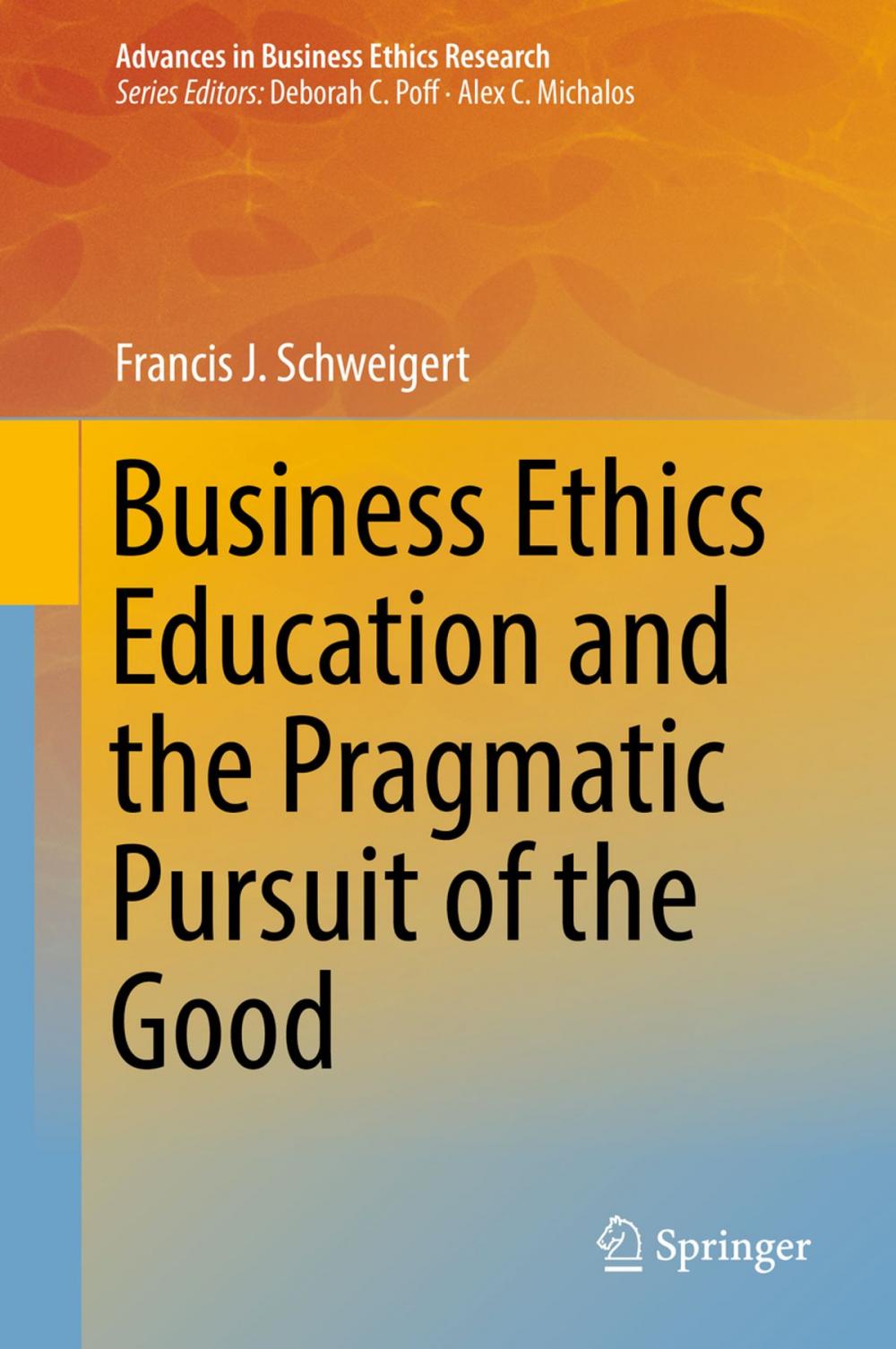 Big bigCover of Business Ethics Education and the Pragmatic Pursuit of the Good