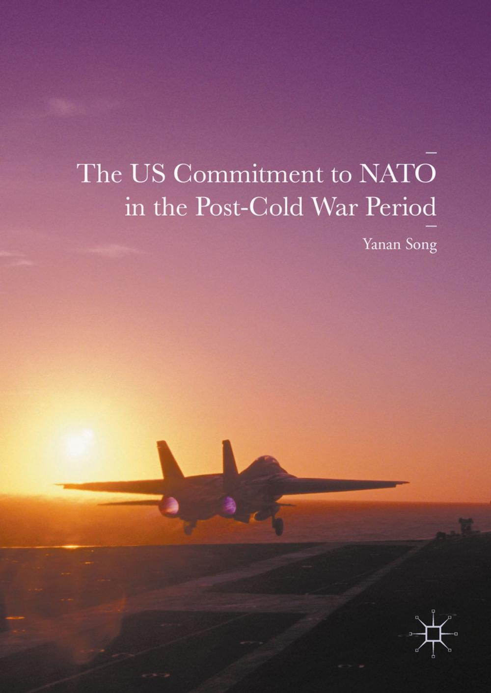 Big bigCover of The US Commitment to NATO in the Post-Cold War Period