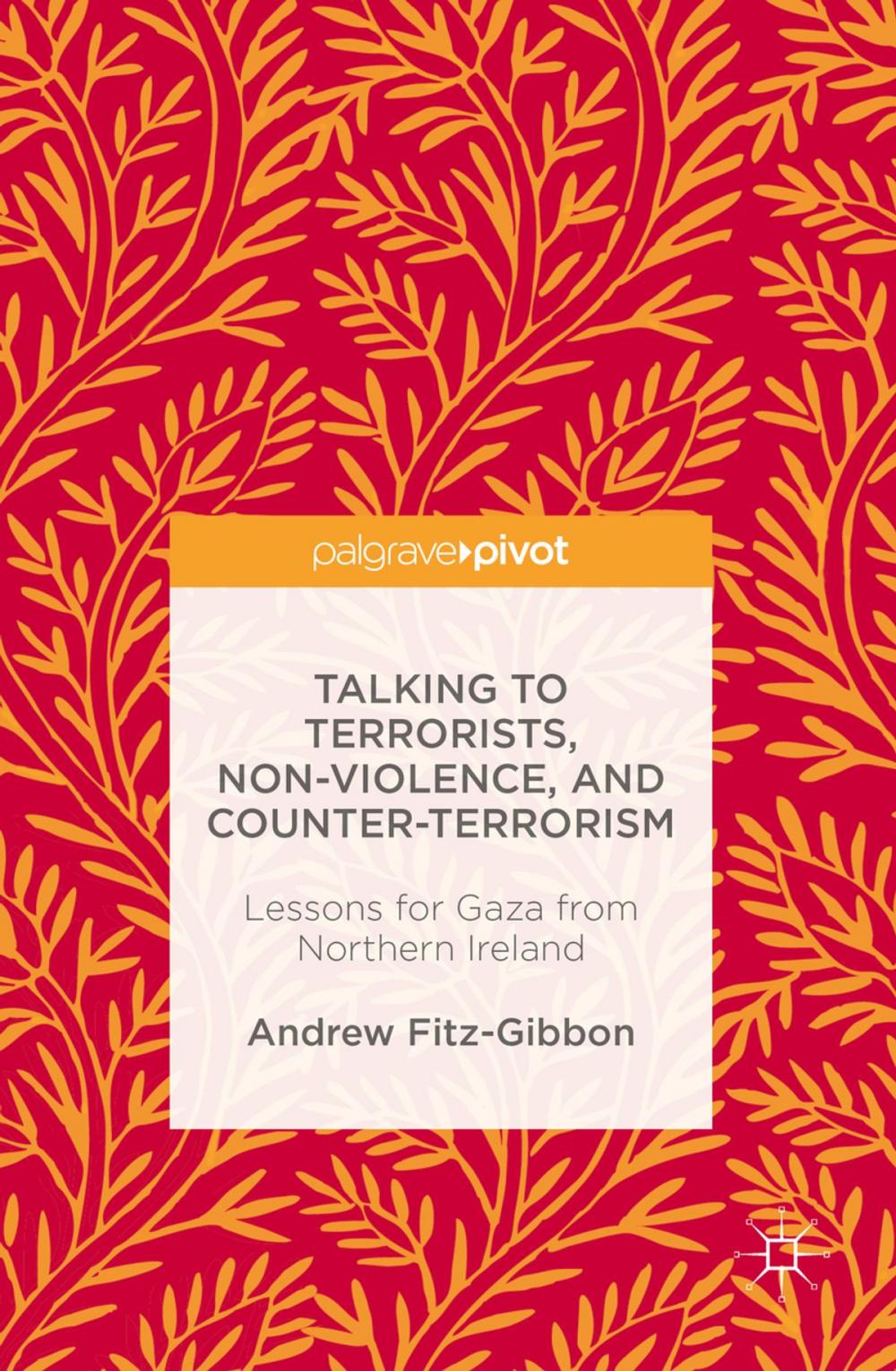 Big bigCover of Talking to Terrorists, Non-Violence, and Counter-Terrorism