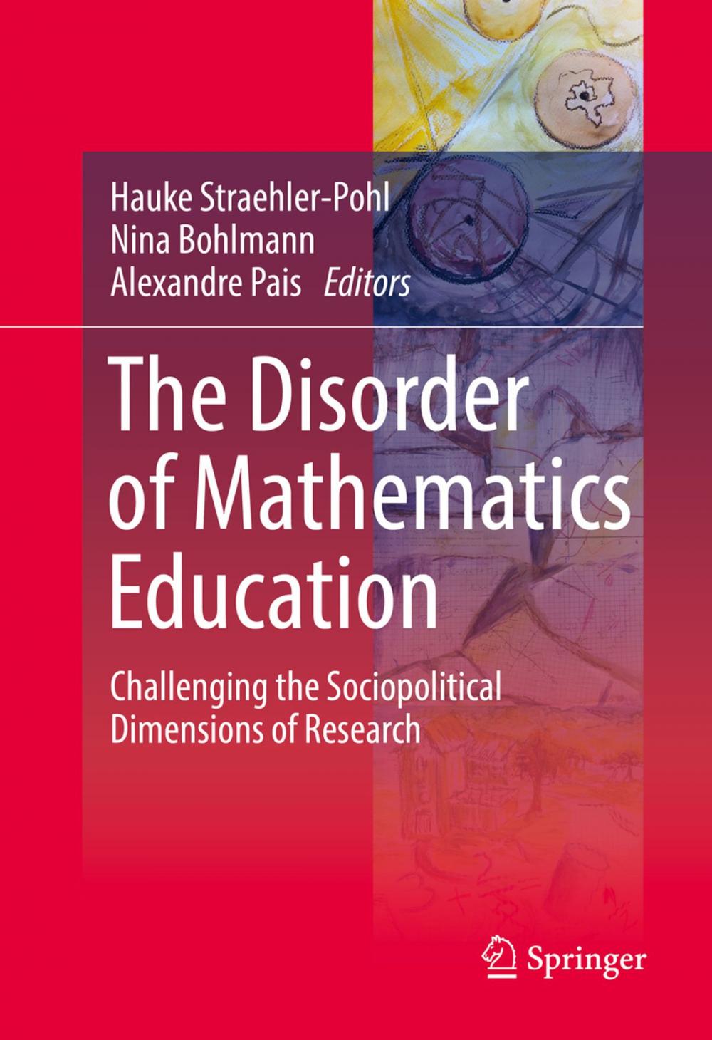 Big bigCover of The Disorder of Mathematics Education