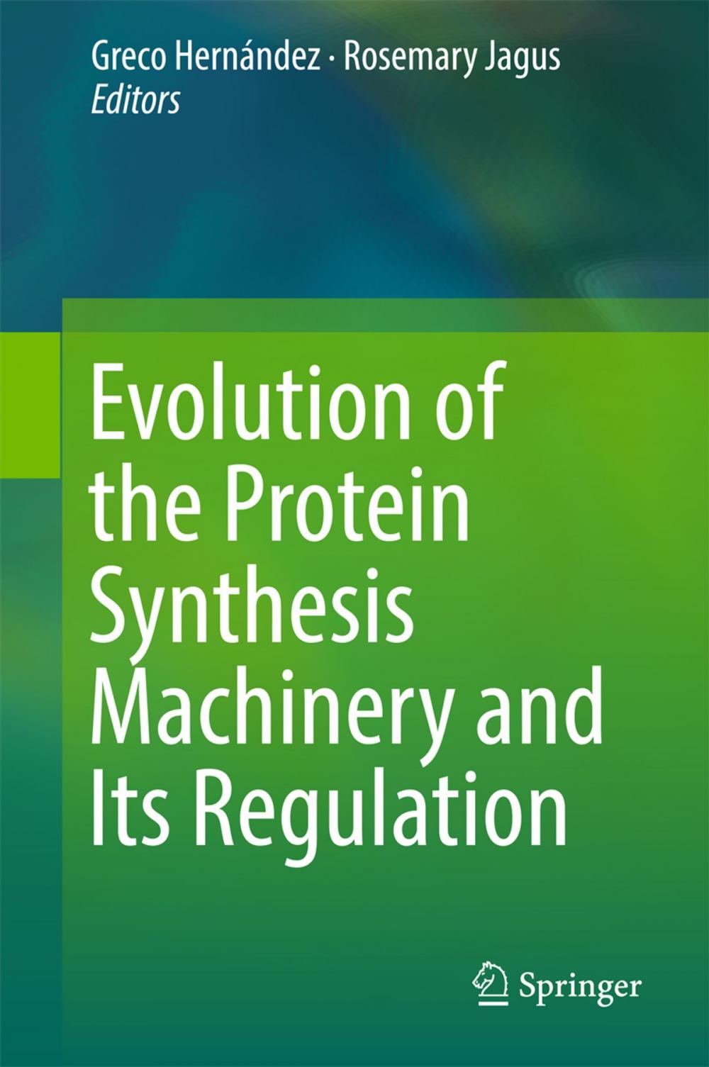 Big bigCover of Evolution of the Protein Synthesis Machinery and Its Regulation