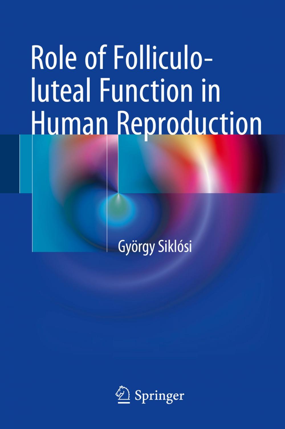 Big bigCover of Role of Folliculo-luteal Function in Human Reproduction