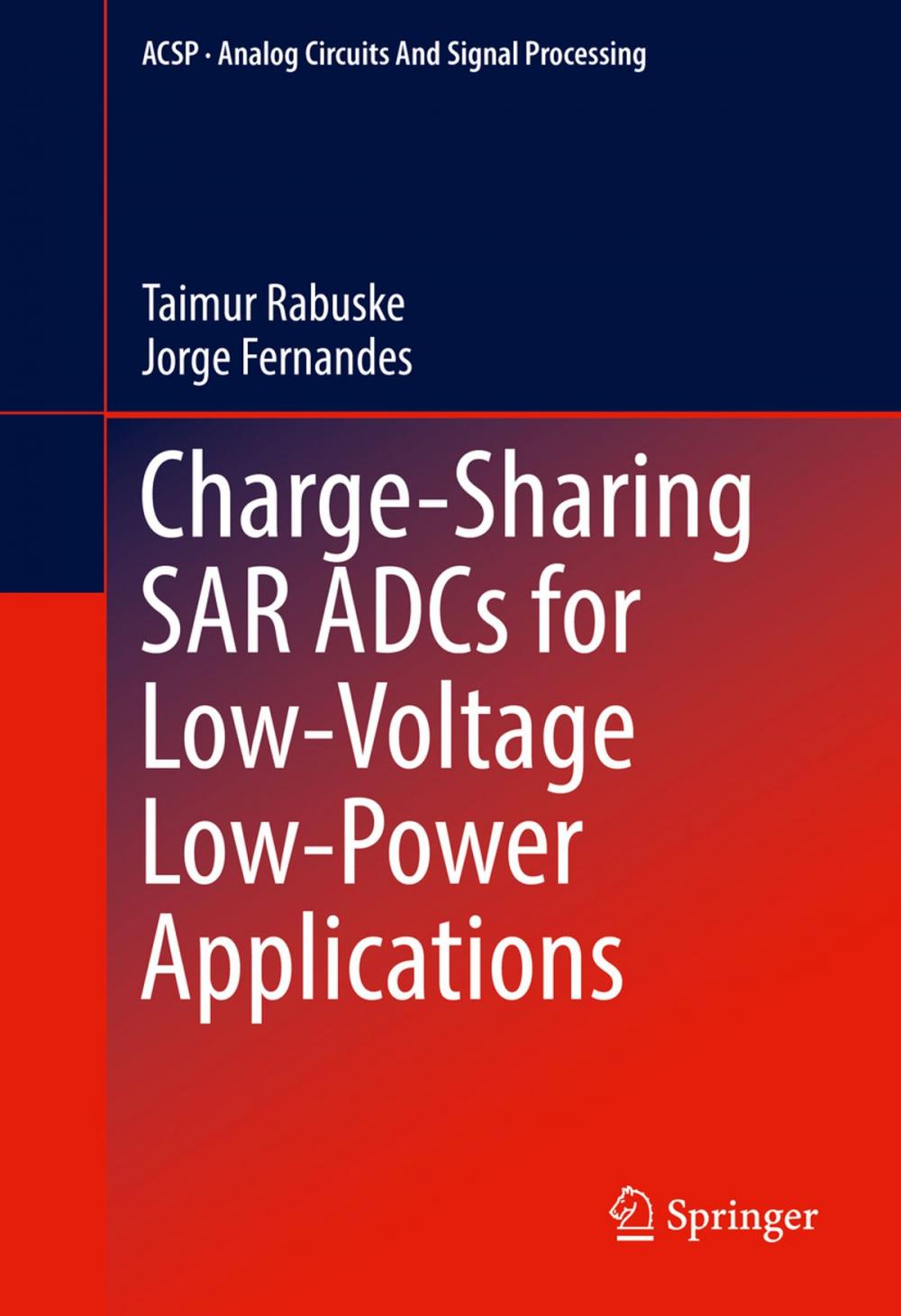 Big bigCover of Charge-Sharing SAR ADCs for Low-Voltage Low-Power Applications