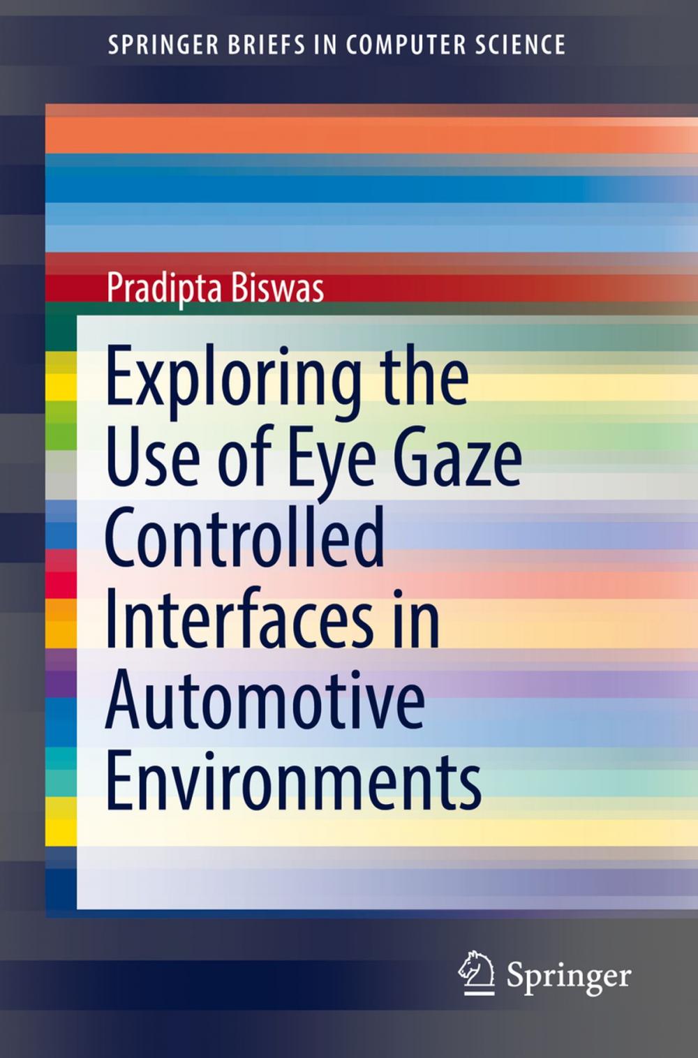 Big bigCover of Exploring the Use of Eye Gaze Controlled Interfaces in Automotive Environments