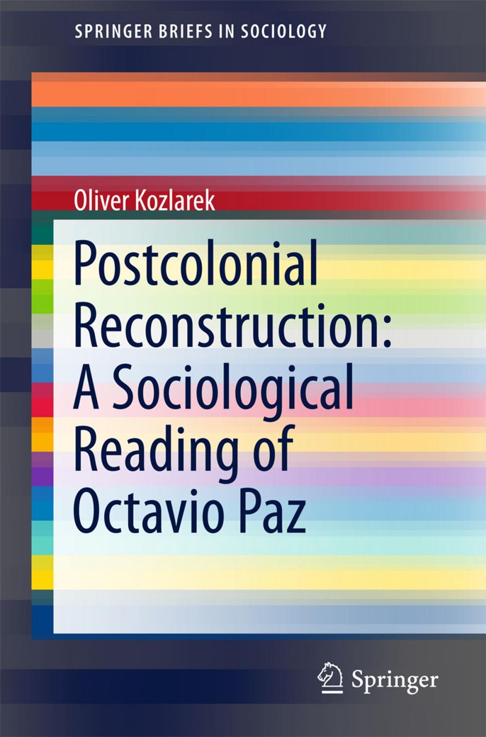 Big bigCover of Postcolonial Reconstruction: A Sociological Reading of Octavio Paz