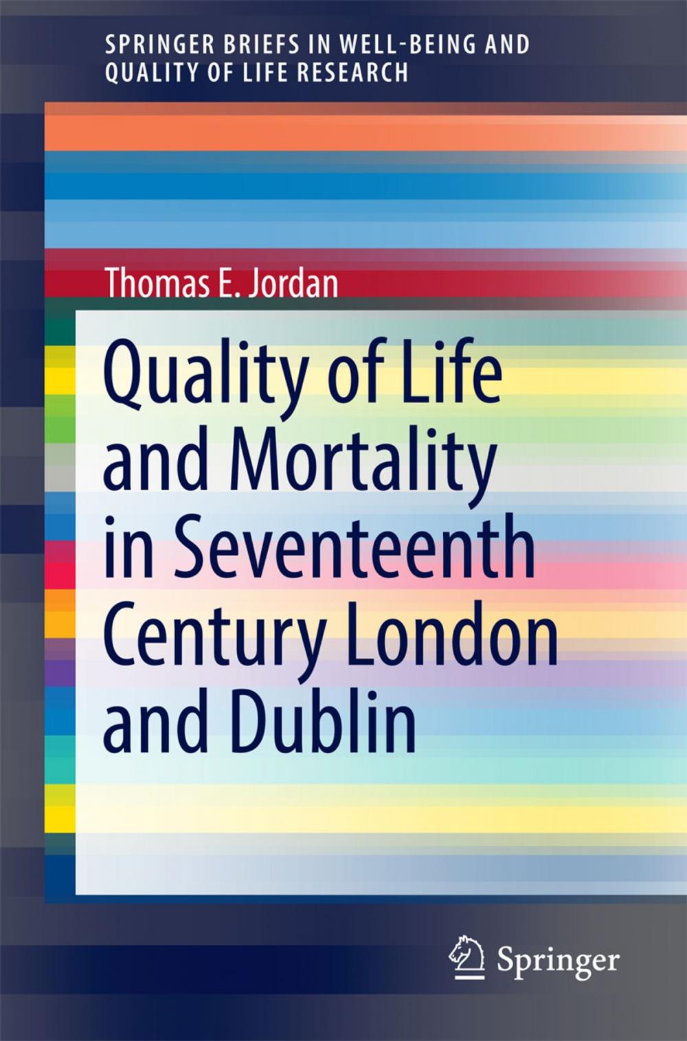 Big bigCover of Quality of Life and Mortality in Seventeenth Century London and Dublin