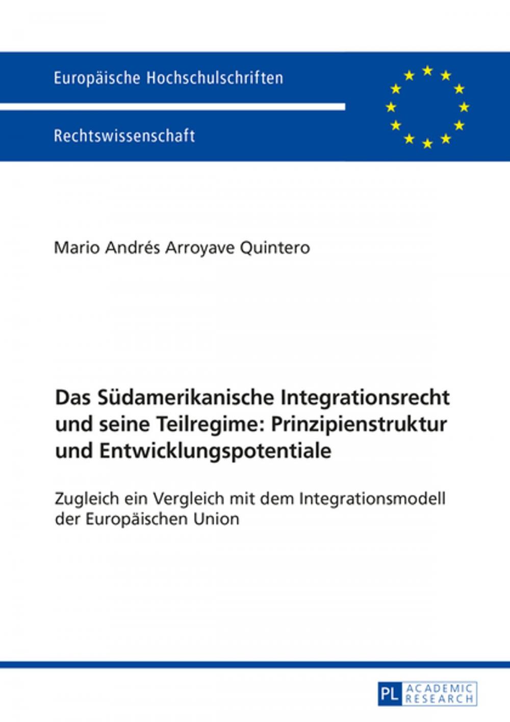 Big bigCover of Das Suedamerikanische Integrationsrecht und seine Teilregime: Prinzipienstruktur und Entwicklungspotentiale