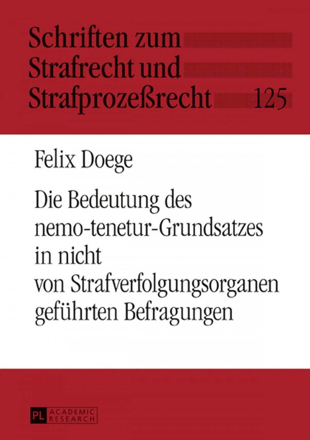 Big bigCover of Die Bedeutung des nemo-tenetur-Grundsatzes in nicht von Strafverfolgungsorganen gefuehrten Befragungen