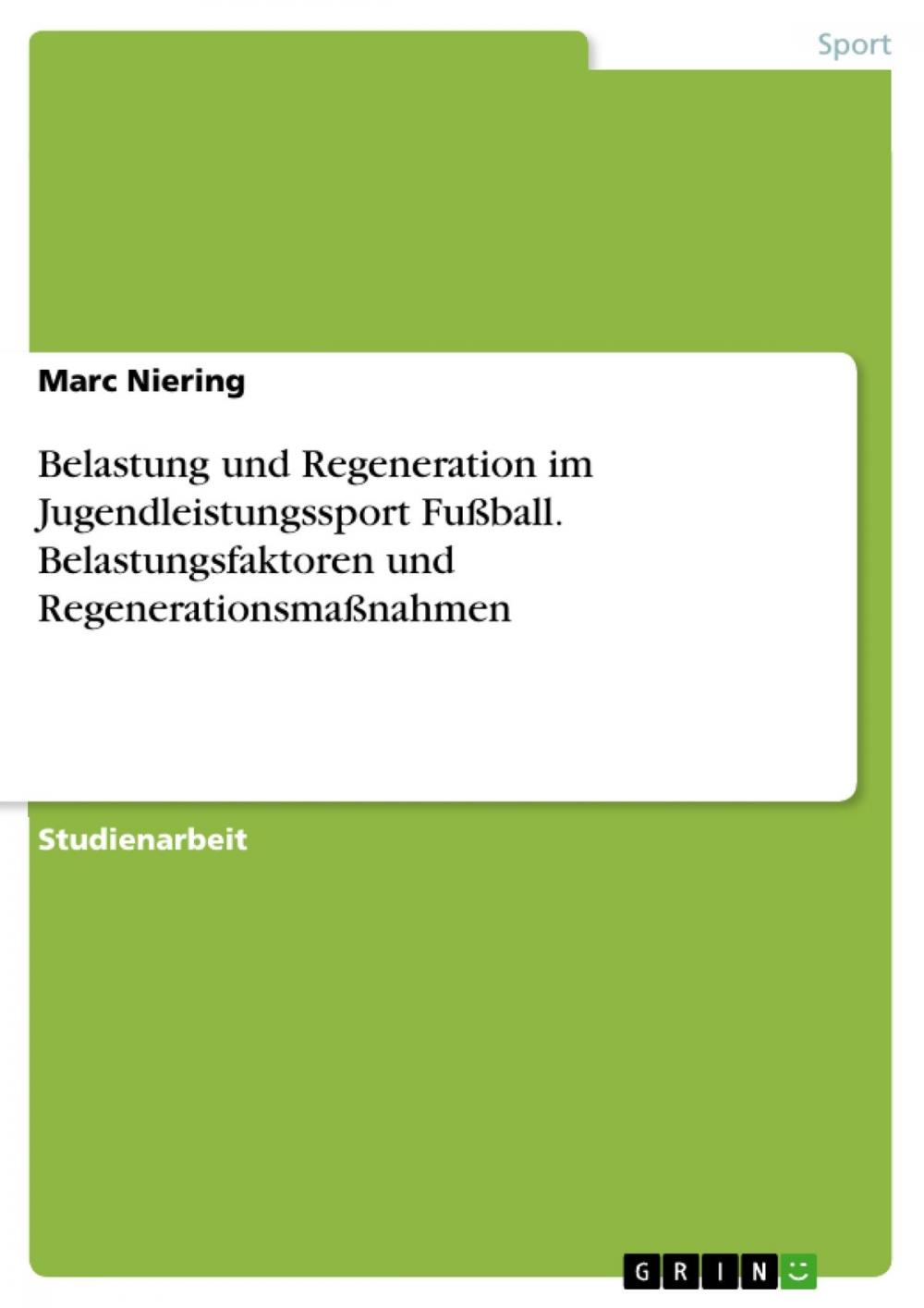 Big bigCover of Belastung und Regeneration im Jugendleistungssport Fußball. Belastungsfaktoren und Regenerationsmaßnahmen