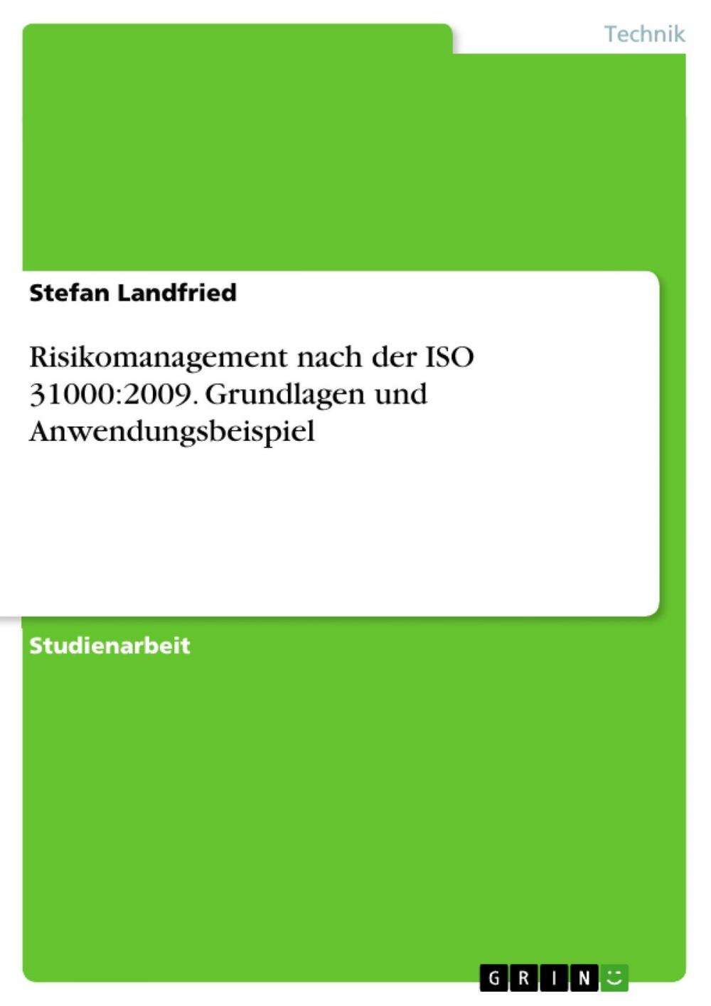 Big bigCover of Risikomanagement nach der ISO 31000:2009. Grundlagen und Anwendungsbeispiel