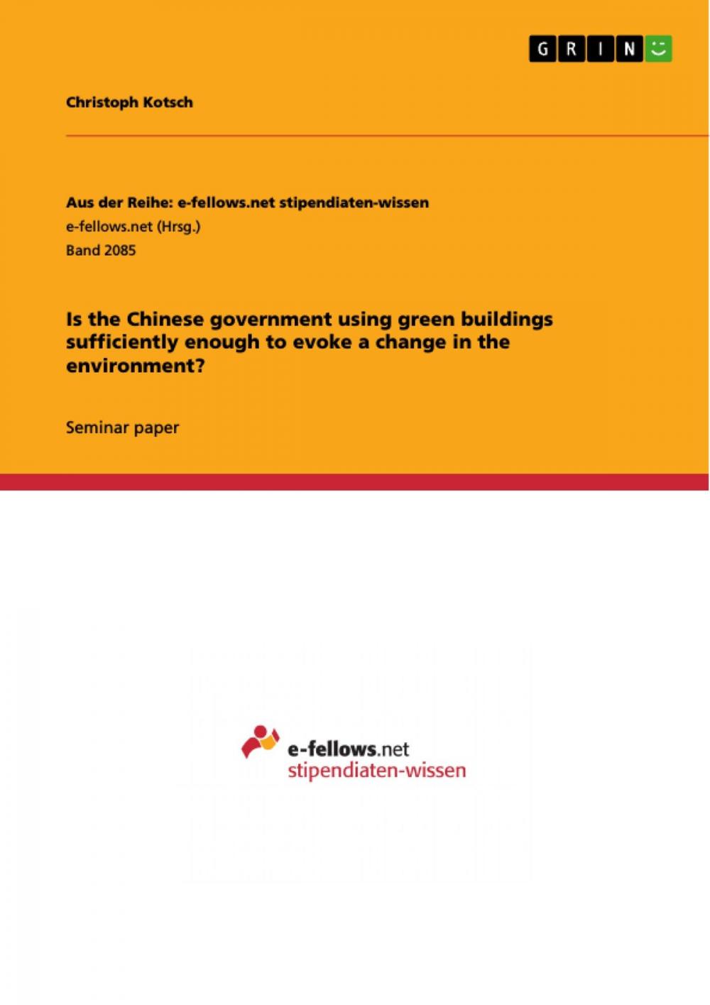 Big bigCover of Is the Chinese government using green buildings sufficiently enough to evoke a change in the environment?