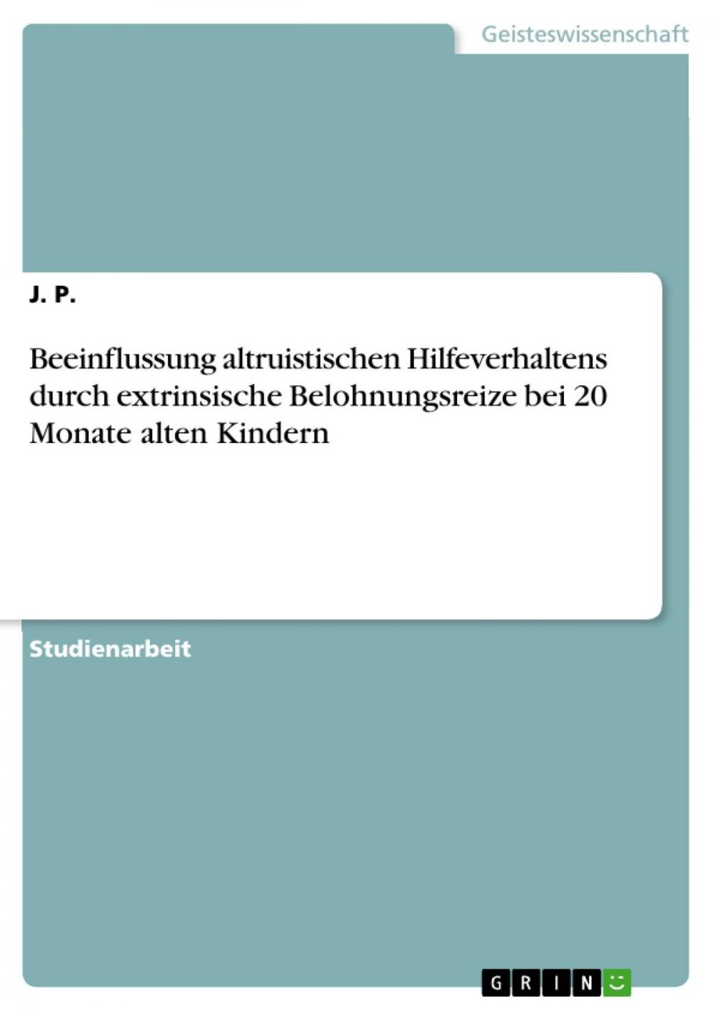 Big bigCover of Beeinflussung altruistischen Hilfeverhaltens durch extrinsische Belohnungsreize bei 20 Monate alten Kindern