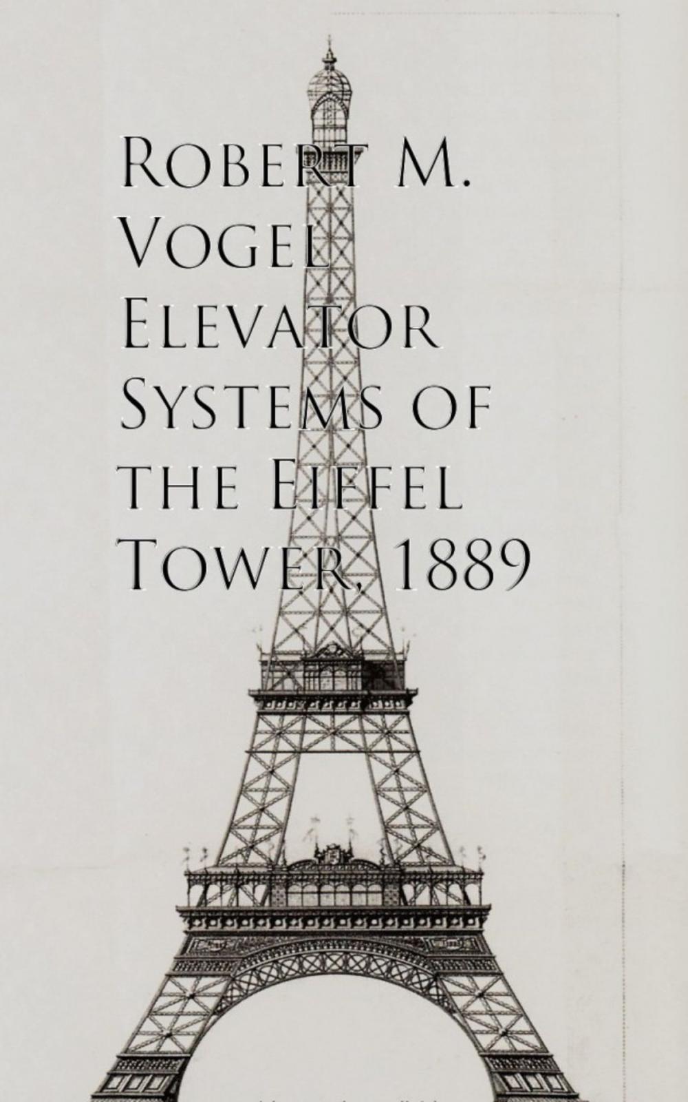 Big bigCover of Elevator Systems of the Eiffel Tower, 1889