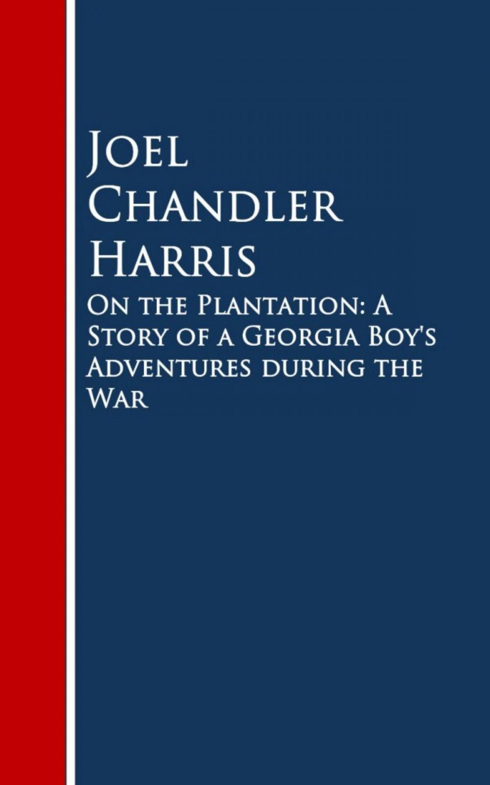 Big bigCover of On the Plantation: A Story of a Georgia Boy's Adventures during the War