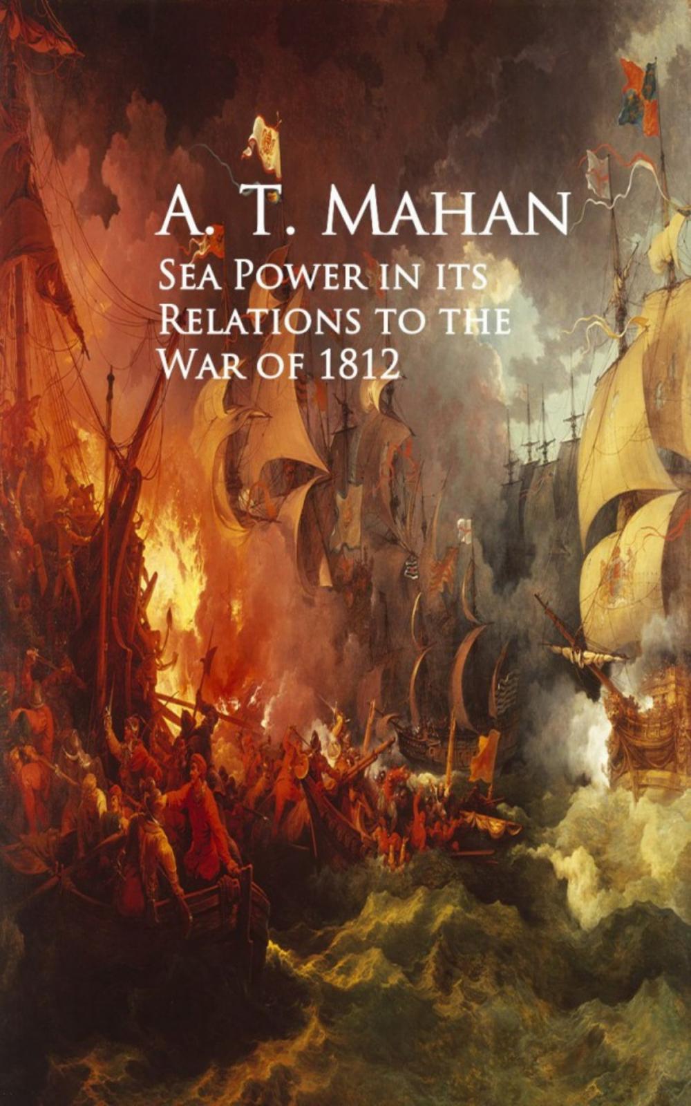 Big bigCover of Sea Power in its Relations to the War of 1812