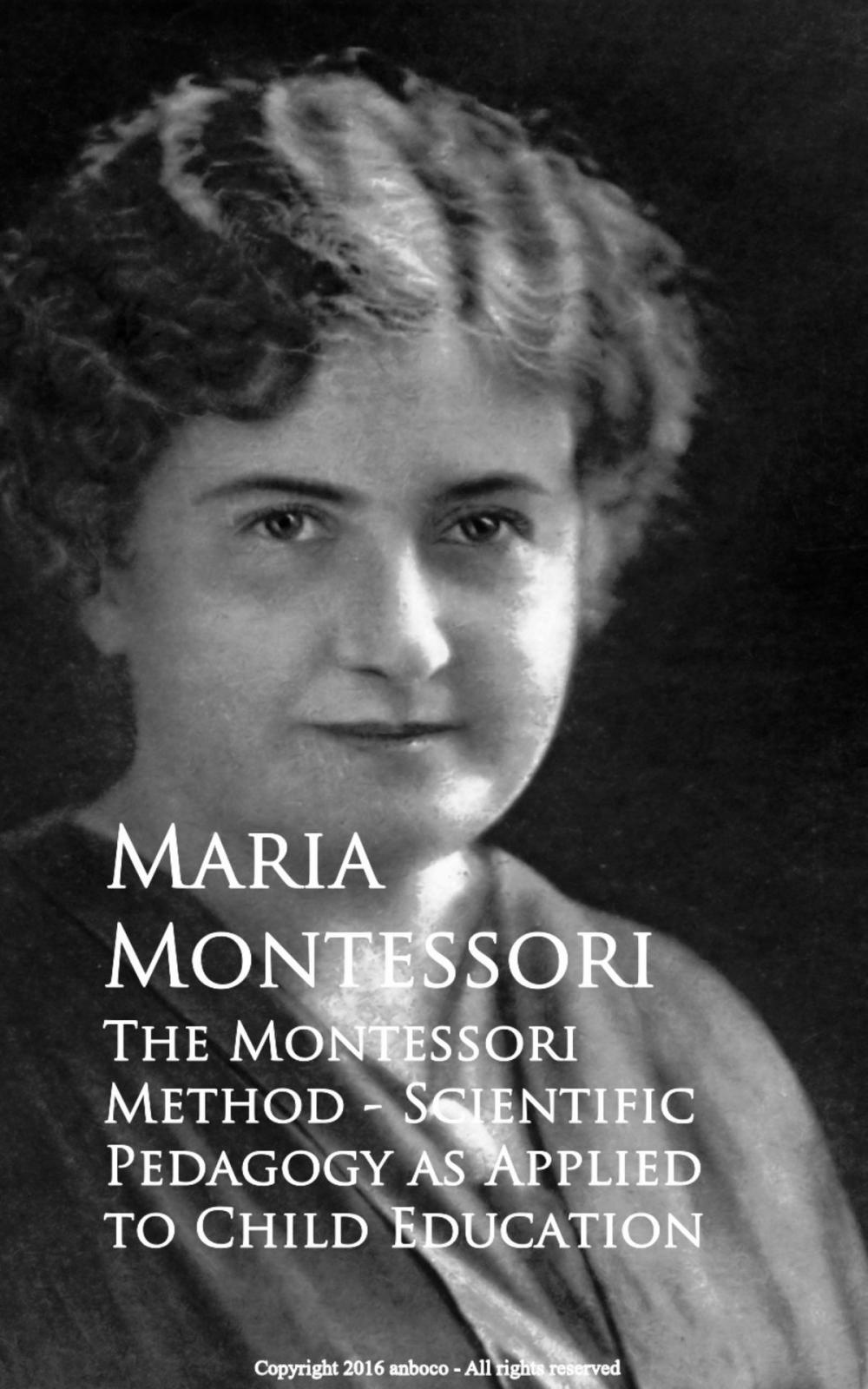 Big bigCover of The Montessori Method - Scientific Pedagogy as Applied to Child Education